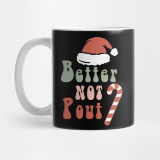 Better Not Pout Mug